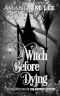 [Wicked Witches of the Midwest 11] • A Witch Before Dying